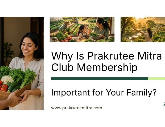 Why Is Prakrutee Mitra Club Membership Important for Your Family