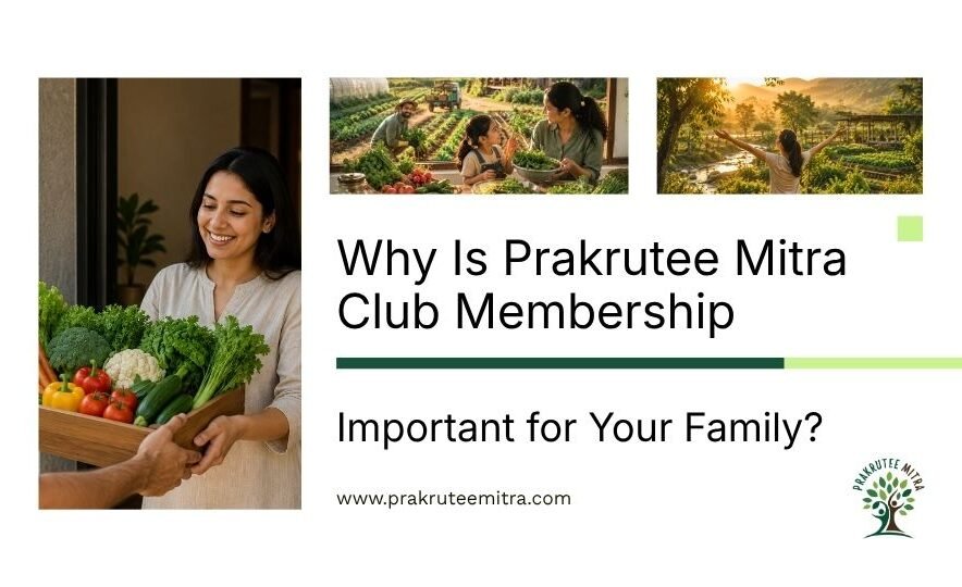 Why Is Prakrutee Mitra Club Membership Important for Your Family Why Is Prakrutee Mitra Club Membership Important for Your Family